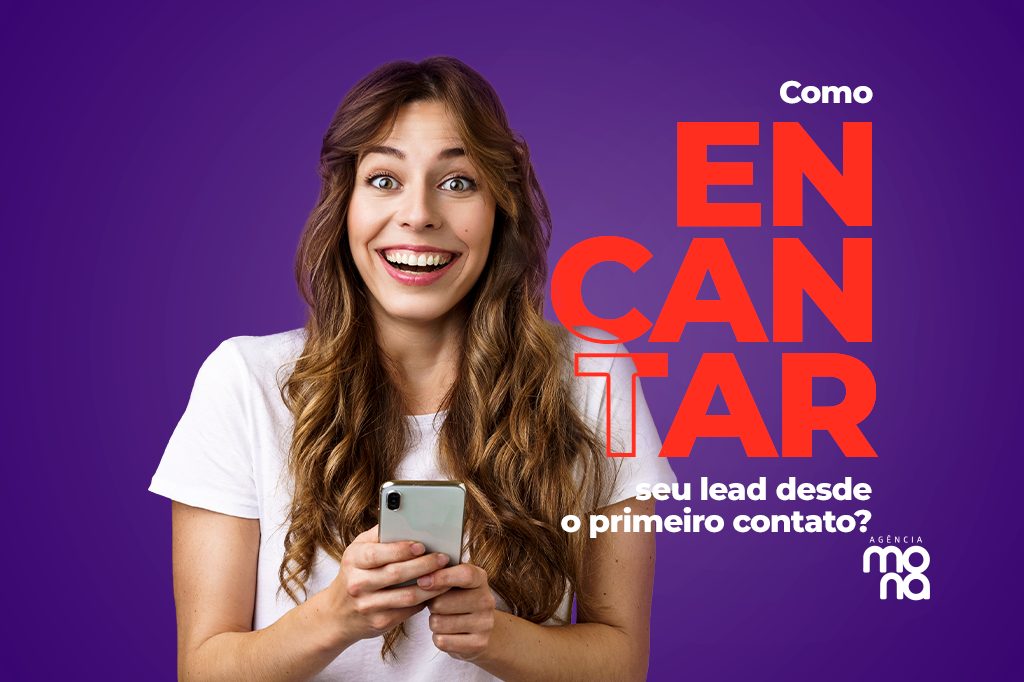 Como encantar seu lead desde o primeiro contato?