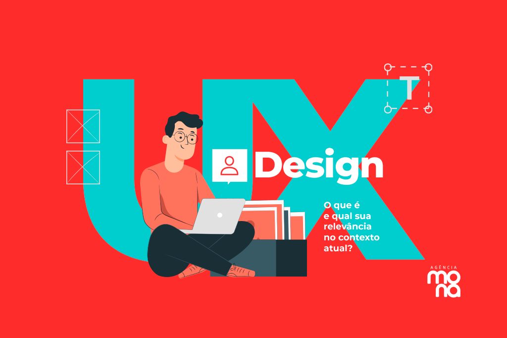 UX Design: O que é e qual sua relevância no contexto atual?